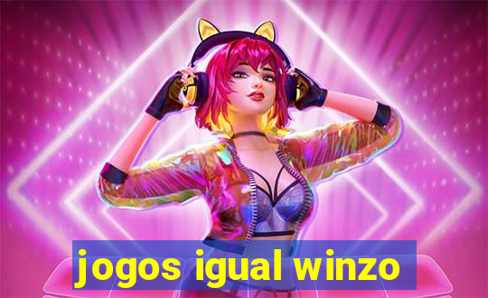 jogos igual winzo